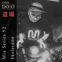 DNB Dojo Mix Series 52: Skeletone by DNB Dojo