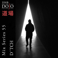 DNB Dojo Mix Series 55: D'TCH by DNB Dojo