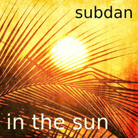 SubDan // In The Sun // FREE DL by Schoco