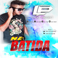 SET_NA BATIDA 2017_LUCAS PROJECT by Lucca
