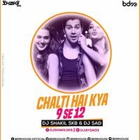 Chalti Hai Kya 9 Se 12 (DUTCH MIX)-DJ SHAKIL SKB &amp; DJAY S.A.D by Shakil Skb