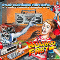 Thunderdome - Nowhere Fast [ALBUM]