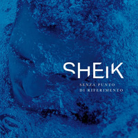 Preview Album SHEIK - SENZA PUNTO DI RIFERIMENTO by Van Music Records