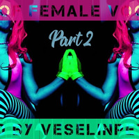 BestOfFemaleVocalsPart2(MixedByVeselinPetroff) by VeselinPetroff