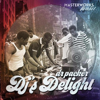 DR PACKER - [DJ'S DELIGHT BLEND] Available Monday 6th June - Juno exclusive!!! by 80's Child [Masterworks Music]