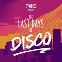 80'S CHILD [GYMBOX PRESENTS - THE LAST DAYS OF DISCO] 09.09.16 by 80's Child [Masterworks Music]