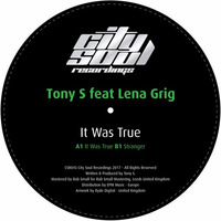 Tony S feat. Lena Grig - It Was True (SC Clip) [City Soul Recordings] by Tony S