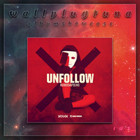 [142] WallPlugTuna on NSB Radio - UNFOLLOW Album Showcase by TheSnooze