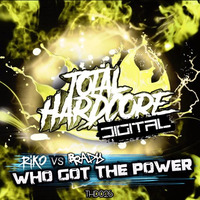 Riko vs Brady - Who Got The Power (Out Now On Total Hardcore Digital) by DJ Brady
