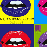 MA TA &amp; TOMMY BOCCUTO - DOUBLE WORK by Tommy Boccuto