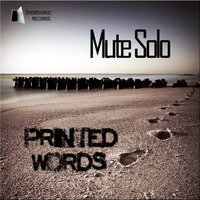 Mute Solo - Printed Words E.P. (Opensource Records)
