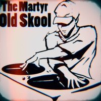 The Martyr - Old Skool by The Martyr