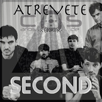 Second - Atrevete (Carlos b Side Remix) by Carlos b Side
