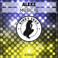 AlexZ - Music Is (Preview) Out Now by KinkyTrax