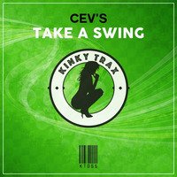 CEV's - Take A Swing (Preview) Out Now by KinkyTrax