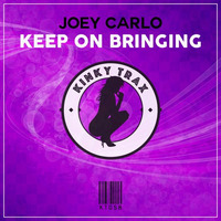 Joey Carlo - Keep On Bringing (Preview) Out Now by KinkyTrax