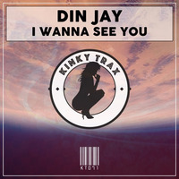 Din Jay - I Wanna See You (Preview) by KinkyTrax