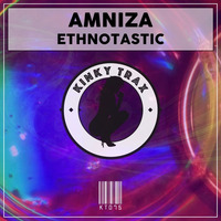 Amniza - Ethnotastic - (Preview) by KinkyTrax