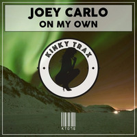 Joey Carlo - On My Own (Preview) by KinkyTrax