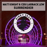 Matt Knight &amp; Ceri Laidback Lew - Surrender (Preview) by KinkyTrax