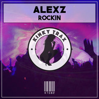 AlexZ - Rockin (Preview) by KinkyTrax