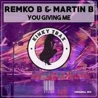 Remko B &amp; Martin B - You Giving Me (Preview) Out Now on Traxsource by KinkyTrax