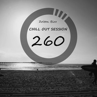 Zoltan Biro - Chill Out Session 260 by Zoltan Biro