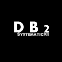 D.B.2 (Original Mix) by Systematicx1