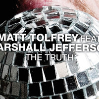 Matt Tolfrey feat Marshall Jefferson – The Truth (Jon Charnis Remix) by Jon Charnis