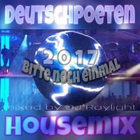 Deutschpoeten Housemix 2017 – Bitte noch einmal... by dj raylight