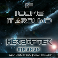 IF I COME IT AROUND {HEREAFTER MASHUP} by Hereafter Official