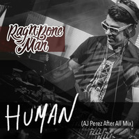 Rag'n'Bone Man - Human (AJ Perez After All Mix) by Aj Perez
