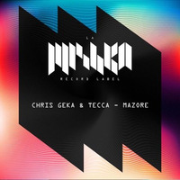 Chris Geka &amp; Tecca - Mazore (Original Mix) by Chris Gekä
