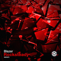 Blazer - Rocksteady (Original Mix) by Blazer