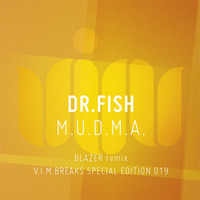 Dr. Fish - M.U.D.M.A (Blazer Remix) by Blazer