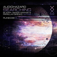 [OUT NOW] Audiohazard - Searching (Blazer Remix) by Blazer