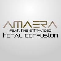 (Free Download)Amaera feat. The Entranced - Total Confusion by Amaera