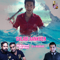 Gulabi Aankhen - Bollywood Brothers Remix &amp; Dj Surya Remix by Dj Sandy Singh