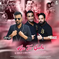 Aa To Sahi - Bollywood Brothers &amp; Dj Abhijit Remix by Dj Sandy Singh