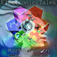 Saturosounds Resident - Mark Thomson - Electronic Tales