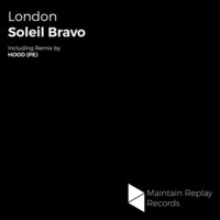 Soleil Bravo - London (HOOD (PE) Remix) by HOOD (PE)