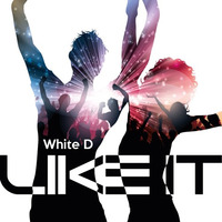 White D - Like It (Extended Mix) by White D