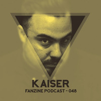 Fanzine Podcast 048 - Kaiser by Fanzine Records