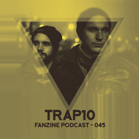 Fanzine Podcast 045 - Trap10 by Fanzine Records