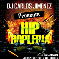 HIP HOPLERIA Current #HipHop #TOP40 by DJ CARLOS JIMENEZ