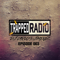 Trapped Radio 003 #TrapMusic #Reggaeton #Dancehall by DJ CARLOS JIMENEZ