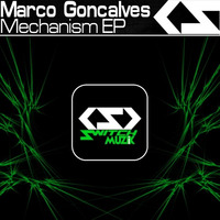 Marco Goncalves 'Mechanism EP'  Switch Muzik