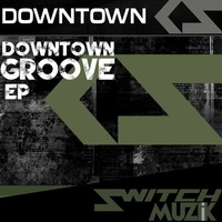 Downtown ''St Nerazie'' (Original Mix )Out Soon by SwitchMuzik