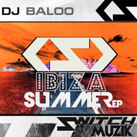 Dj Baloo 'Ibiza Summer Ep' {The Mixes} by SwitchMuzik