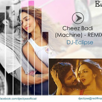 DJ Eclipse - Cheez Badi (Machine) by DJ Eclipse